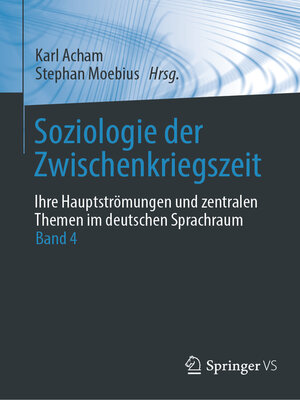 cover image of Soziologie der Zwischenkriegszeit. Ihre Hauptströmungen und zentralen Themen im deutschen Sprachraum